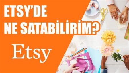 Etsy'de El Yapımı Ürünler Satarak Para Kazanma